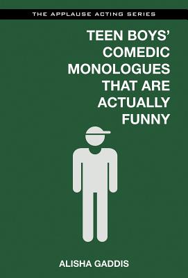 Teen Boys' Comedic Monologues That Are Actually Funny - Alisha Gaddis