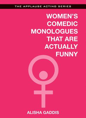 Women's Comedic Monologues That Are Actually Funny - Alisha Gaddis