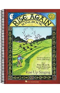Coperta cărții 'Rise Again Songbook: Words & Chords to Nearly 1200 Songs 9x12 Spiral Bound - Annie Patterson'