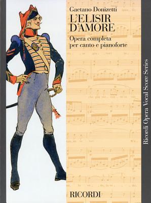 L'Elisir d'Amore: Vocal Score - Gaetano Donizetti
