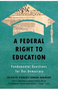 A Federal Right to Education: Fundamental Questions for Our Democracy - Kimberly Jenkins Robinson