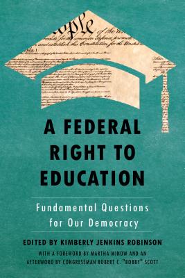 A Federal Right to Education: Fundamental Questions for Our Democracy - Kimberly Jenkins Robinson