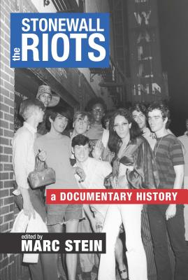 The Stonewall Riots: A Documentary History - Marc Stein