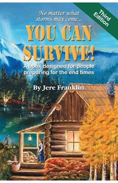 Poza produsului You Can Survive: A Book Designed for People Preparing for the End Times - Jere Franklin