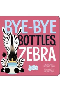 Poza produsului Bye-Bye Bottles, Zebra - Michael Dahl