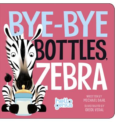 Bye-Bye Bottles, Zebra - Michael Dahl