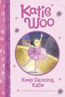 Keep Dancing, Katie - Fran Manushkin