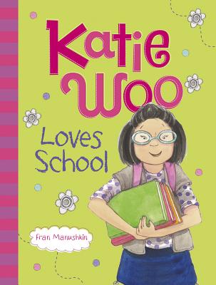Katie Woo Loves School - Fran Manushkin