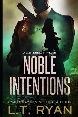 Noble Intentions: Season One - L. T. Ryan