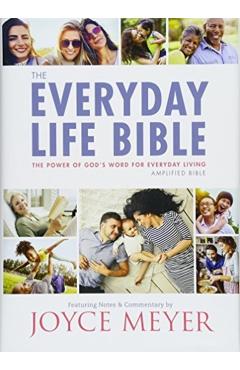 The Everyday Life Bible: The Power of God's Word for Everyday Living - Joyce Meyer