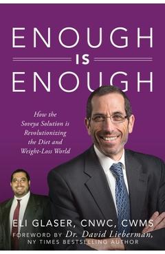 Coperta cărții 'Enough is Enough: How the Soveya Solution is Revolutionizing the Diet and Weight-Loss World - Eli Glaser'