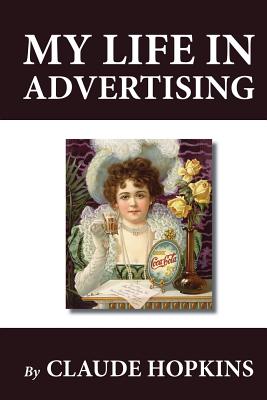 My Life in Advertising - Claude Hopkins