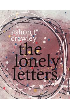 Poza produsului The Lonely Letters - Ashon T. Crawley