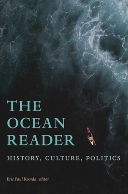 The Ocean Reader: History, Culture, Politics - Eric Paul Roorda