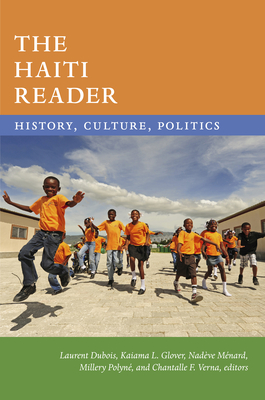 The Haiti Reader: History, Culture, Politics - Laurent Dubois