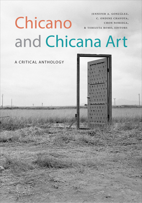 Chicano and Chicana Art: A Critical Anthology - Jennifer A. Gonz�lez