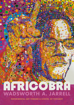 Africobra: Experimental Art Toward a School of Thought - Wadsworth A. Jarrell