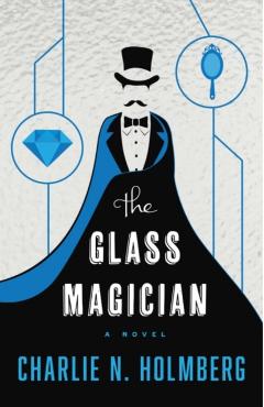The Glass Magician - Charlie N. Holmberg