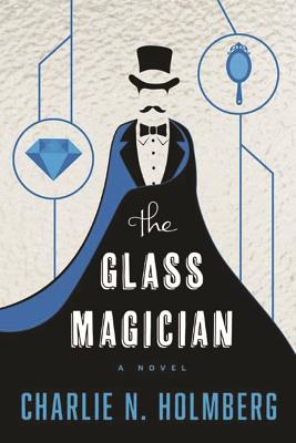 The Glass Magician - Charlie N. Holmberg