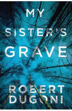 My Sister's Grave - Robert Dugoni