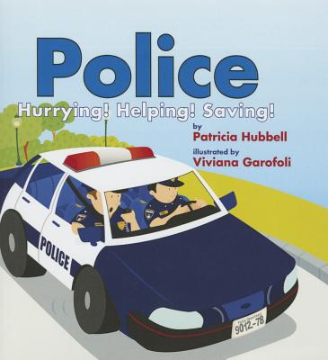 Police: Hurrying! Helping! Saving! - Patricia Hubbell