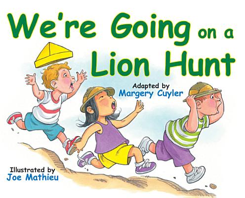 We're Going on a Lion Hunt - Margery Cuyler