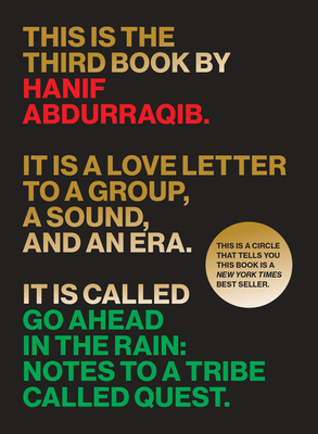 Go Ahead in the Rain: Notes to a Tribe Called Quest - Hanif Abdurraqib