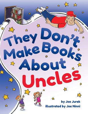 They Don't Make Books About Uncles - Joe Jurek