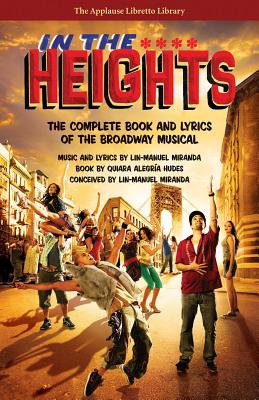 In the Heights: The Complete Book and Lyrics of the Broadway Musical - Quiara Alegria Hudes