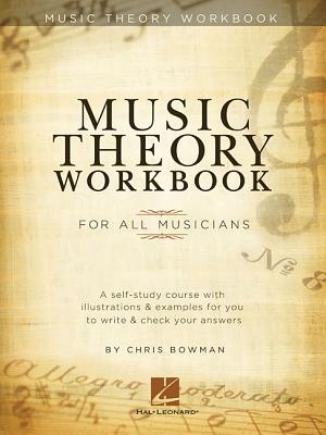 Music Theory Workbook: For All Musicians - Chris Bowman