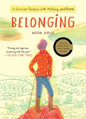 Belonging: A German Reckons with History and Home - Nora Krug
