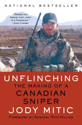Unflinching: The Making of a Canadian Sniper - Jody Mitic