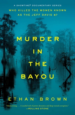 Murder in the Bayou: Who Killed the Women Known as the Jeff Davis 8? - Ethan Brown