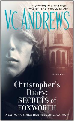 Christopher's Diary: Secrets of Foxworth - V. C. Andrews