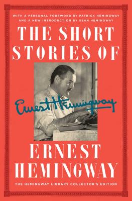The Short Stories of Ernest Hemingway: The Hemingway Library Collector's Edition - Ernest Hemingway