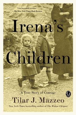 Irena's Children: The Extraordinary Story of the Woman Who Saved 2,500 Children from the Warsaw Ghetto - Tilar J. Mazzeo