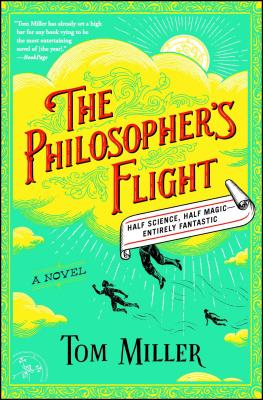 The Philosopher's Flight, Volume 1 - Tom Miller