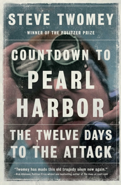 Countdown to Pearl Harbor: The Twelve Days to the Attack - Steve Twomey