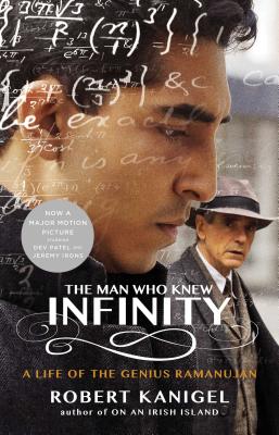 The Man Who Knew Infinity: A Life of the Genius Ramanujan - Robert Kanigel