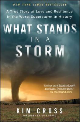 What Stands in a Storm: A True Story of Love and Resilience in the Worst Superstorm in History - Kim Cross