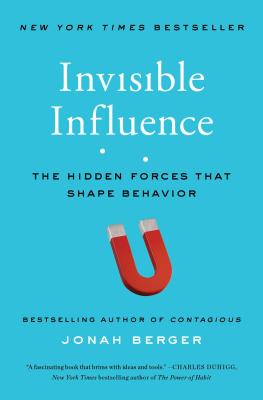 Invisible Influence: The Hidden Forces That Shape Behavior - Jonah Berger