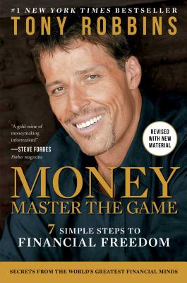 Money Master the Game: 7 Simple Steps to Financial Freedom - Tony Robbins