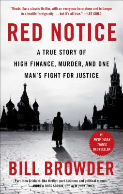 Red Notice: A True Story of High Finance, Murder, and One Man's Fight for Justice - Bill Browder