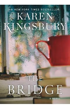 The Bridge - Karen Kingsbury