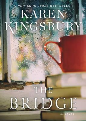 The Bridge - Karen Kingsbury