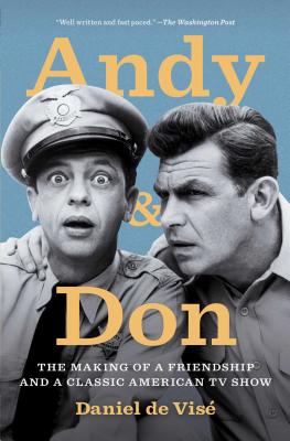 Andy and Don: The Making of a Friendship and a Classic American TV Show - Daniel De Vise