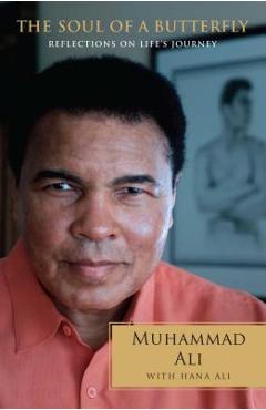 Coperta cărții 'The Soul of a Butterfly: Reflections on Life's Journey - Muhammad Ali'