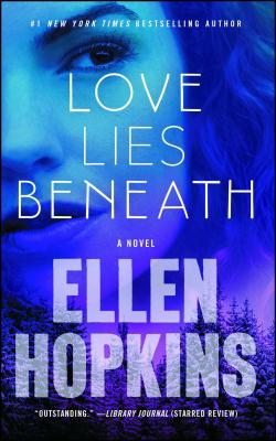 Love Lies Beneath - Ellen Hopkins