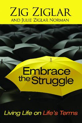 Embrace the Struggle - Ziglar