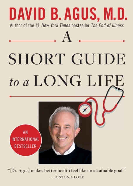 A Short Guide to a Long Life - David B. Agus